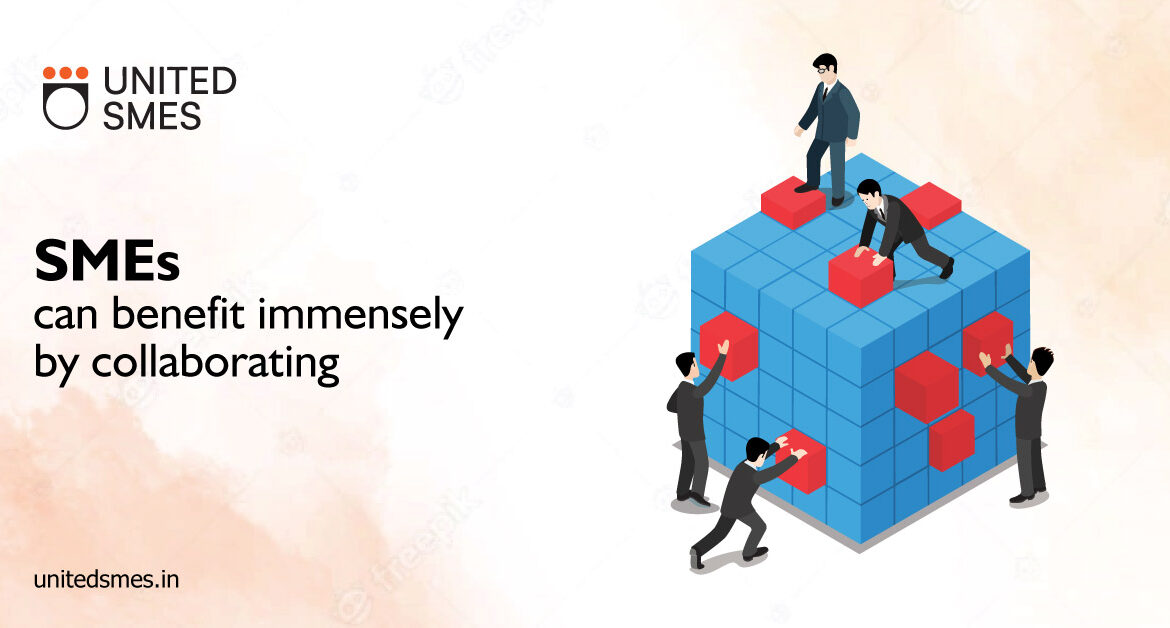 SMEs can Benefit Immensely by Collaborating