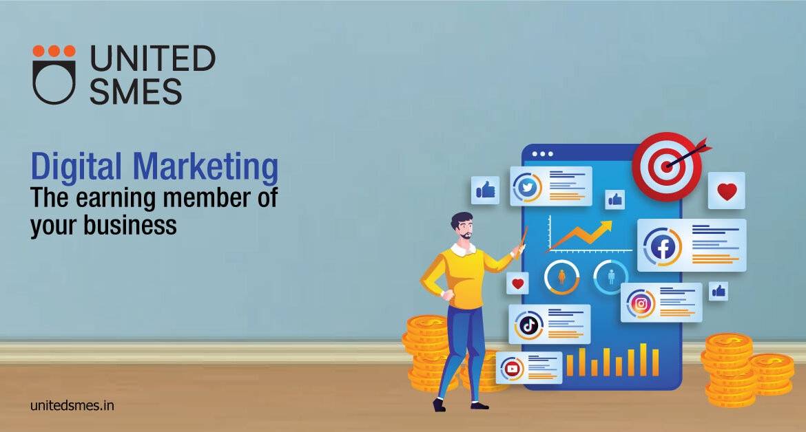 Digital Marketing – The earning member of your business