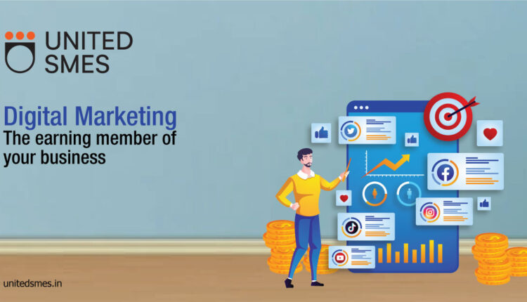 Digital Marketing – The earning member of your business