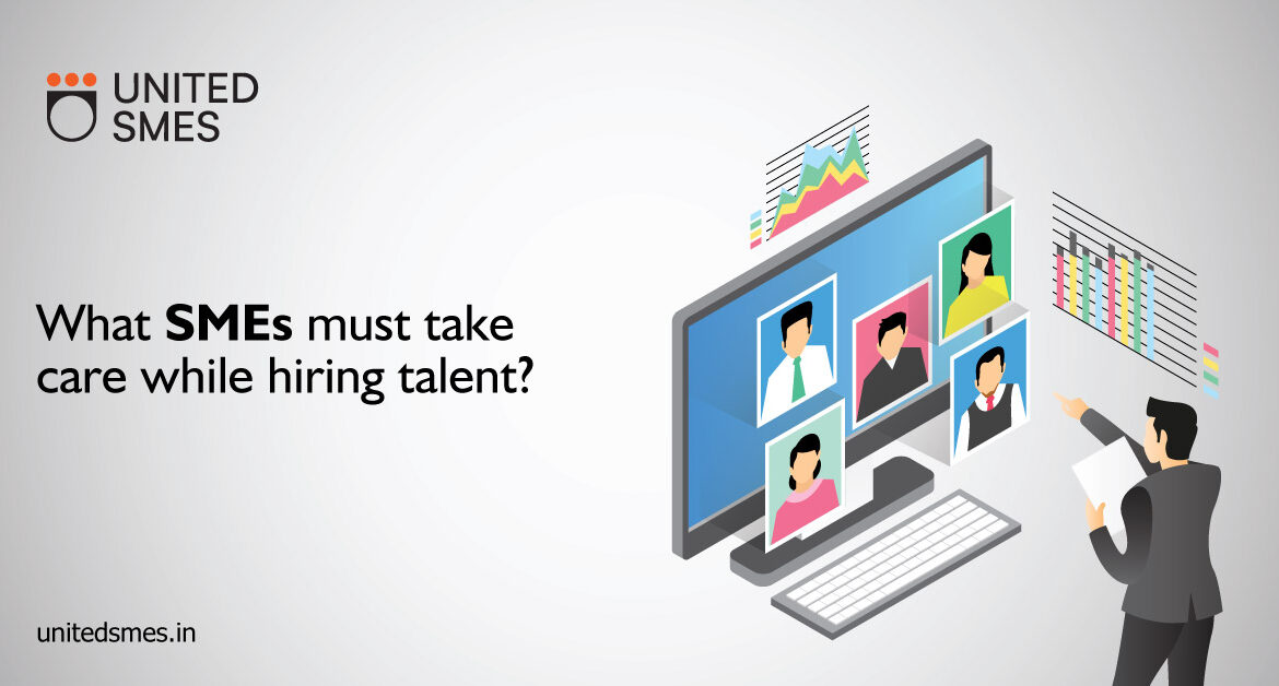 What SMEs must take care of while hiring talent