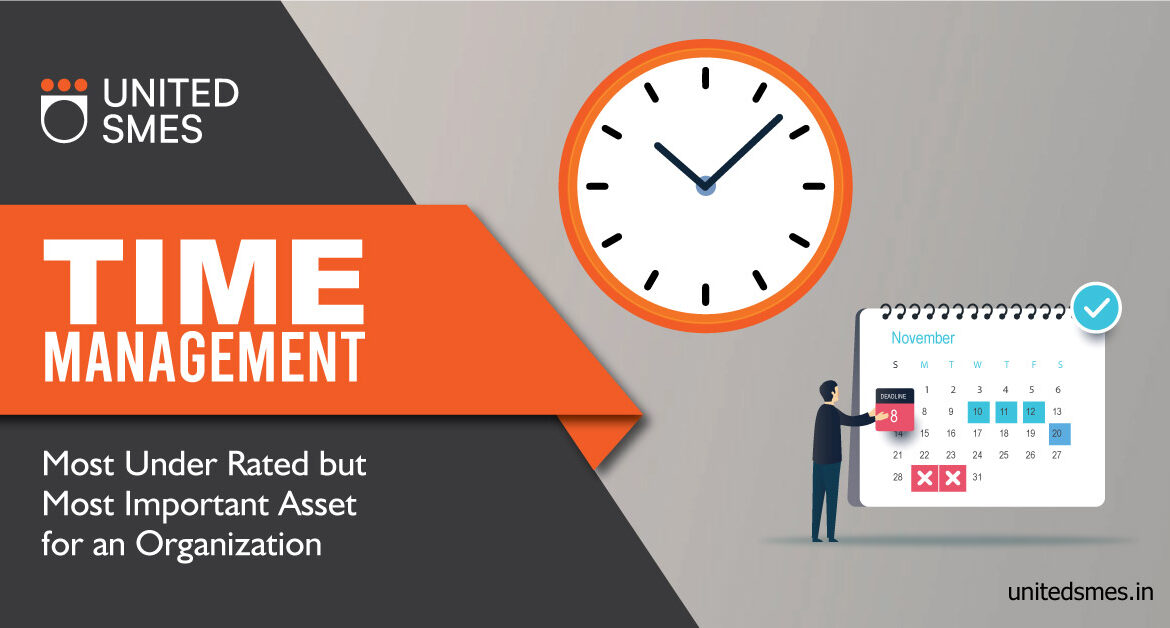 Time Management – Most Underrated but Most Important Asset for an Organization