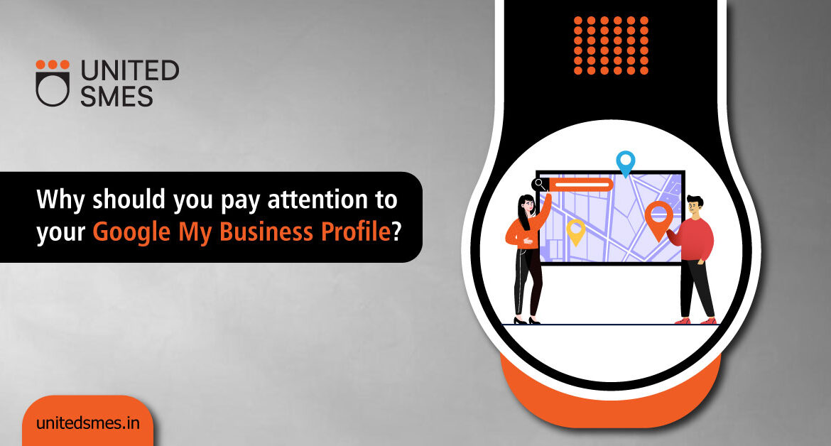 Why should you pay attention to your Google My Business Profile?
